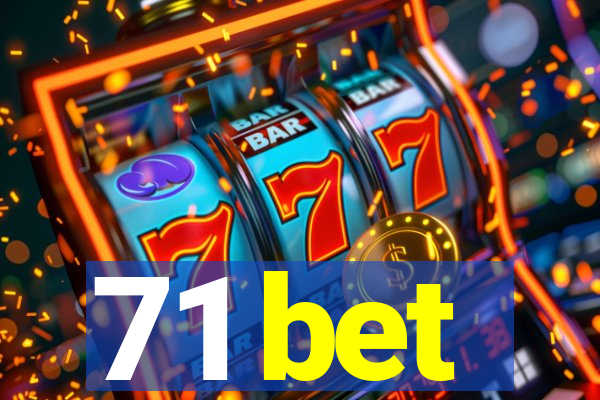 71 bet